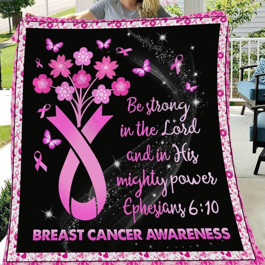 Be Strong In The Lord, Pink Flower Ribbon, Breast Cancer Awareness Blanket, Fleece & Sherpa Quilt QUY4479
