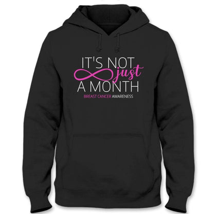 Breast Cancer Sayings Awareness Shirt, It's Not Just A Month, Pink Infinity YVT0785