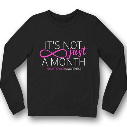 Breast Cancer Sayings Awareness Shirt, It's Not Just A Month, Pink Infinity YVT0785