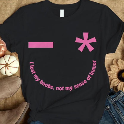 I Lost My Boobs Not My Sense Of Humor, Funny Breast Cancer Awareness Shirt YVT0368