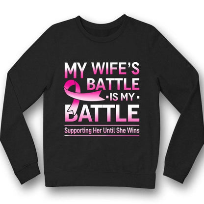 My Wife's Battle Is My Battle, Pink Ribbon, Breast Cancer Survivor Awareness Shirt THAOVTT755
