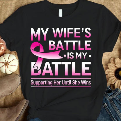 My Wife's Battle Is My Battle, Pink Ribbon, Breast Cancer Survivor Awareness Shirt THAOVTT755