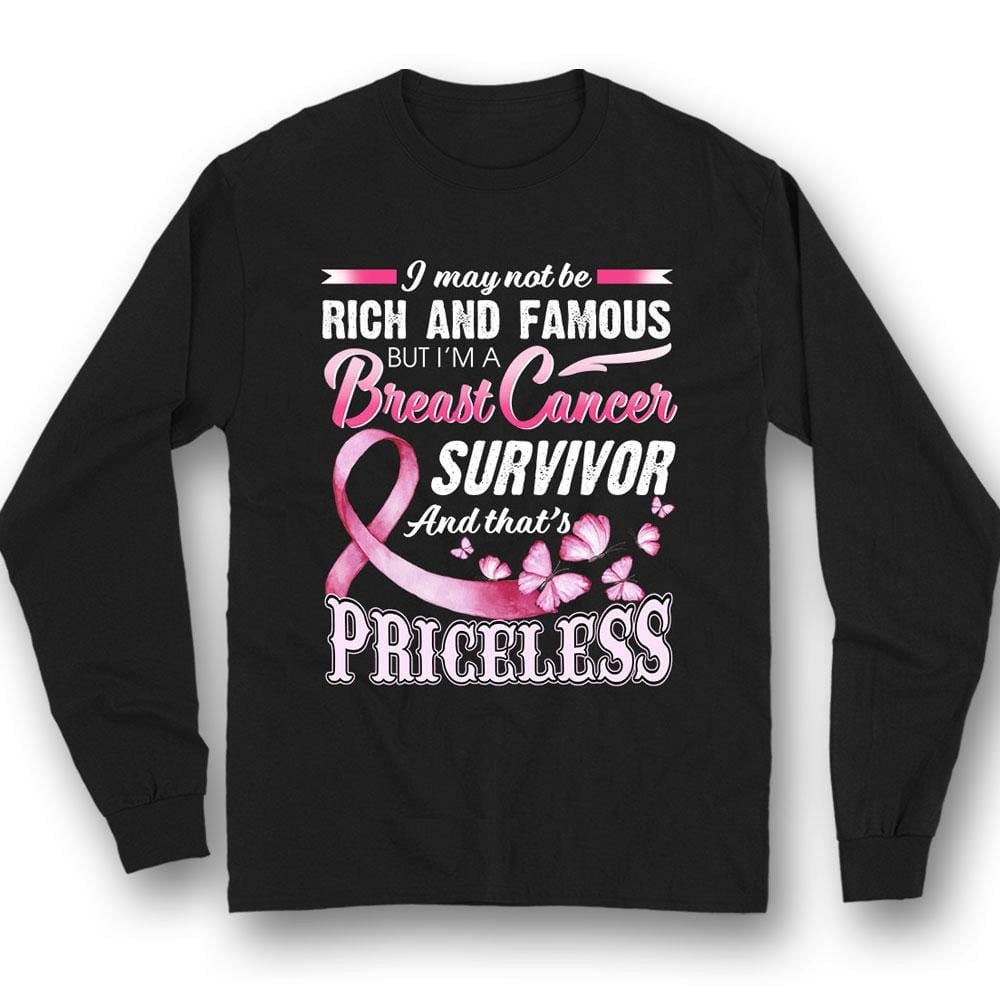 Breast Cancer Survivor Shirt I May Not Be Rich Famous YVT0807
