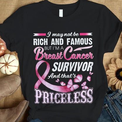 Breast Cancer Survivor Shirt I May Not Be Rich Famous YVT0807