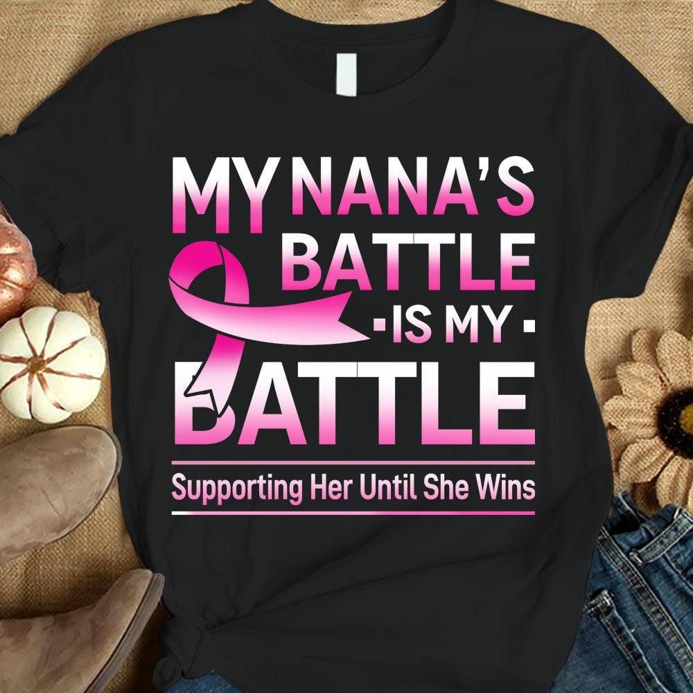 My Nana's Battle Is My Battle, Pink Ribbon, Breast Cancer Survivor Awareness THAOVTT776 Shirt