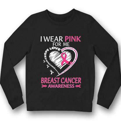 I Wear Pink For Me, Ribbon Heart, Breast Cancer Survivor Awareness Shirt THAOVTT256
