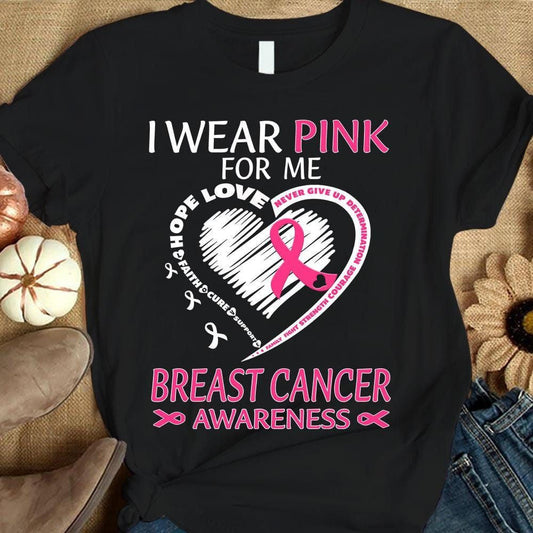 I Wear Pink For Me, Ribbon Heart, Breast Cancer Survivor Awareness Shirt THAOVTT256