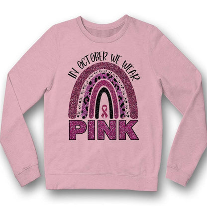 Breast Cancer Awareness Month Shirts Rainbow In October We Wear Pink THAOVTT799