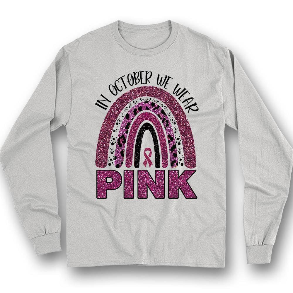 Breast Cancer Awareness Month Shirts Rainbow In October We Wear Pink THAOVTT799