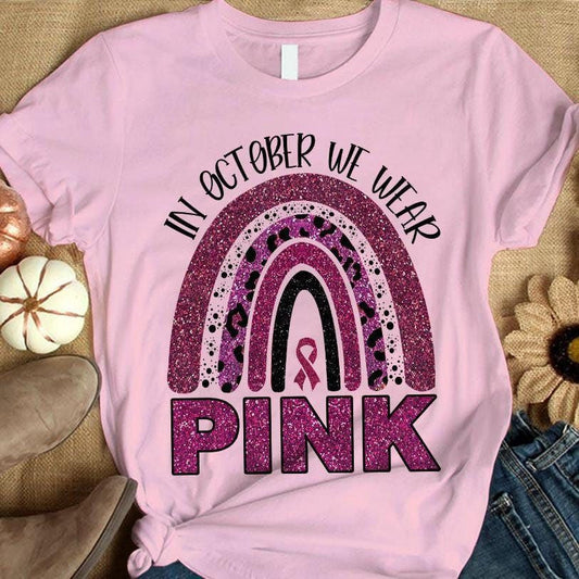 Breast Cancer Awareness Month Shirts Rainbow In October We Wear Pink THAOVTT799