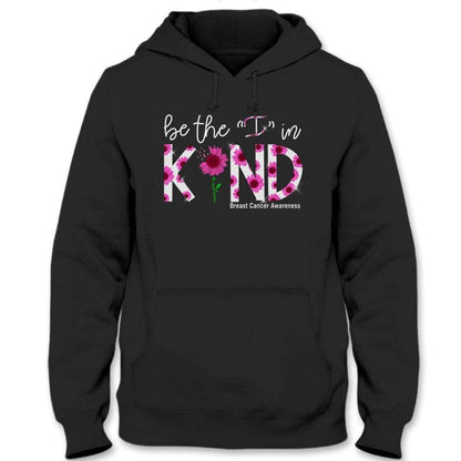 Be The I In Kind, Pink Ribbon Sunflower, Breast Cancer Sayings Awareness Shirt YVT0799
