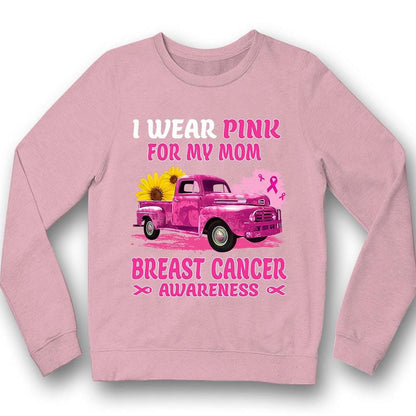 I Wear Pink For My Mom, Ribbon Sunflower & Car, Breast Cancer Survivor Awareness Shirt YVT0532