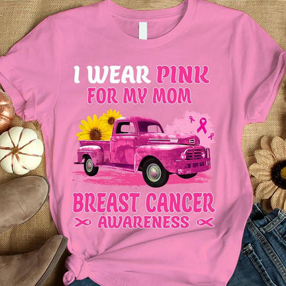 I Wear Pink For My Mom, Ribbon Sunflower & Car, Breast Cancer Survivor Awareness Shirt YVT0532
