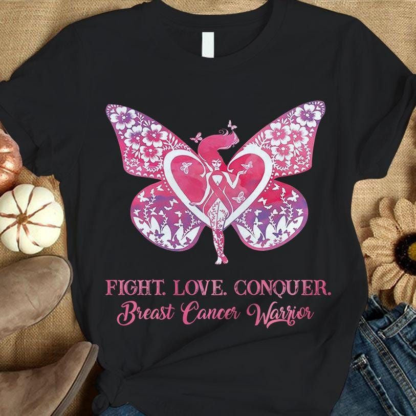 Fight Love Conquer, Breast Cancer Survivor, Breast Cancer Sayings Awareness Shirt THAOVTT796