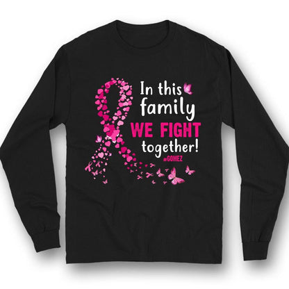 Personalized Breast Cancer Awareness Shirt, In Family We Fight Together, Butterfly Ribbon THAOVTT1023