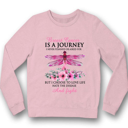 Breast Cancer Is A Journey, I Choose To Love Life Hate The Disease, Pink Ribbon Dragonfly, Breast Cancer Awareness Shirt QUY3128