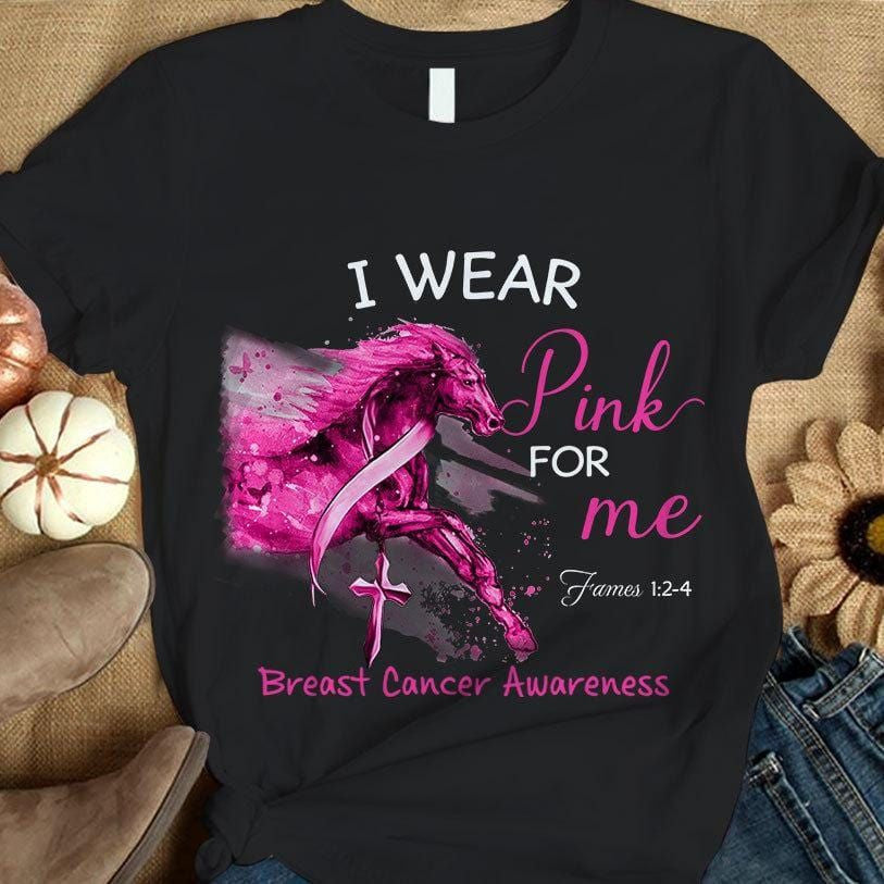 I Wear Pink For Me, Pink Ribbon Horse, Breast Cancer Survivor Awareness Shirt TH3415