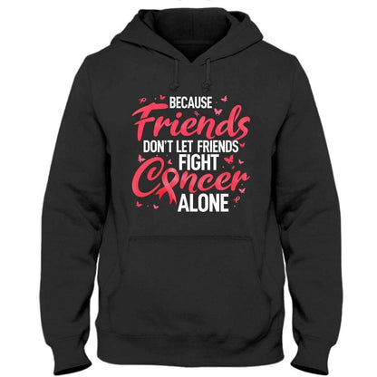 Don't Let Friends Fight Alone, Pink Ribbon, Breast Cancer Sayings Awareness Shirt YVT1163