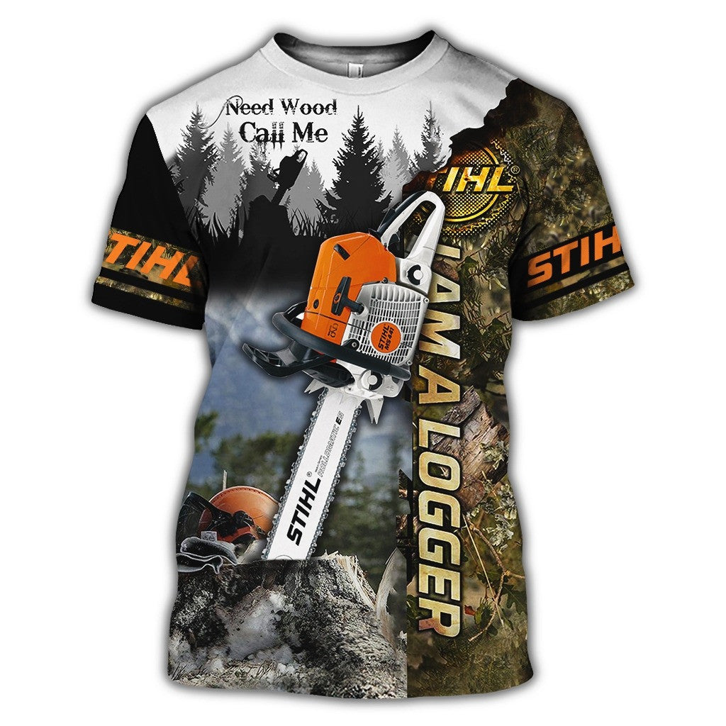 Need Wood Call Me Chainsaw 3D All Over Print Shirts